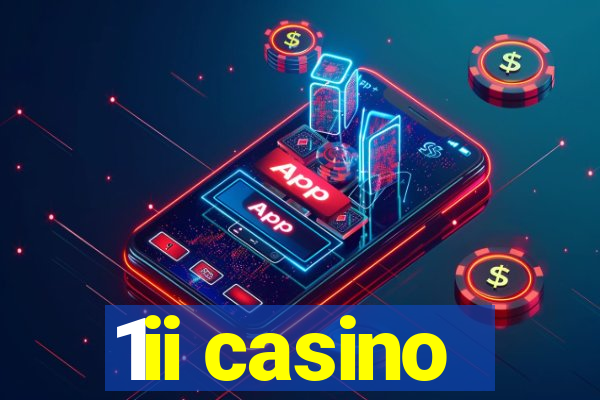 1ii casino